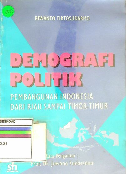 DEMOGRASI POLITIK PEMBANGUNAN INDONESIA DARI RIAU SAMPAI TIMOR-TIMUR